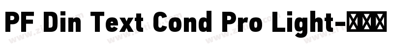 PF Din Text Cond Pro Light字体转换 PF Din Text Cond Pro Light字体转换